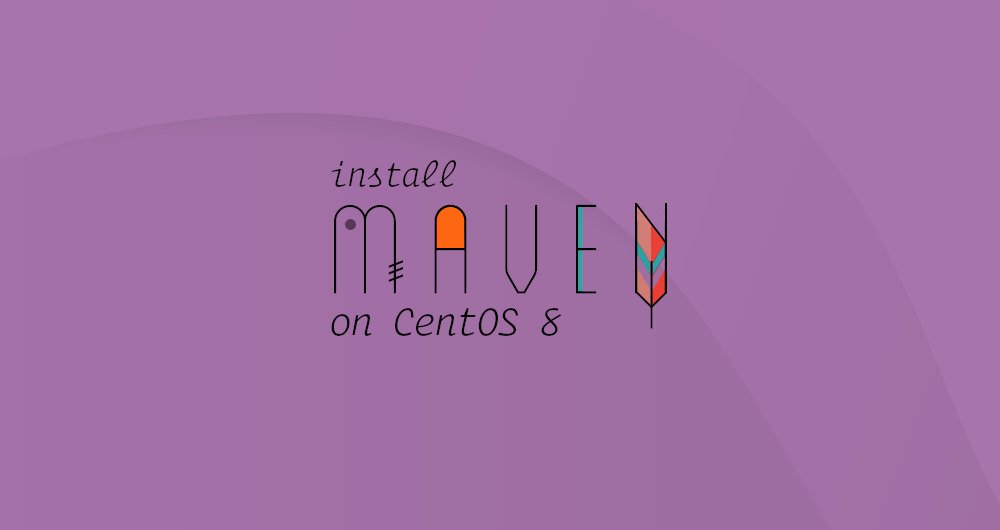 如何在 CentOS 8 上安装 Apache Maven